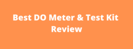 Best DO Meter & Test Kit Review